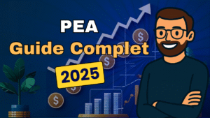 PEA guide complet 2025