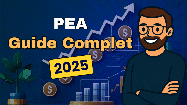 PEA guide complet 2025